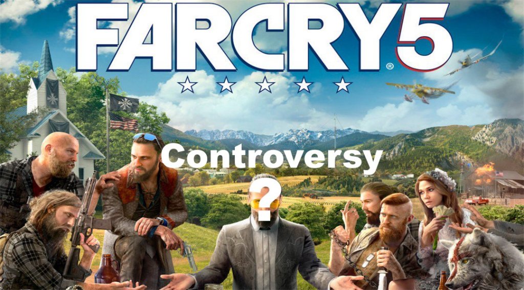 Far Cry 5 Controversy?